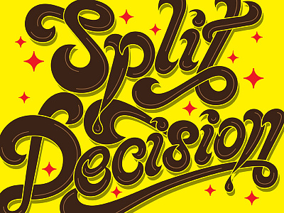 Split Decision carlos vigil chocolate lettering script srd stars super rad super rad design typography vector