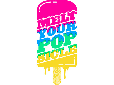 MELT YOUR POPSICLE california gurls carlos vigil dripping dripping type fantasy camp fresh colors katy perry melting melting popsicle melting type multi colored pop art popsicle saturated srd super rad super rad design typography vector