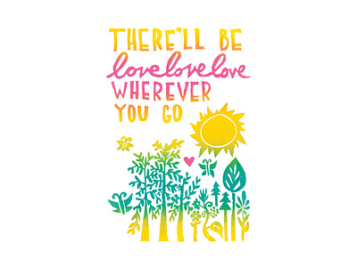 There'll Be lovelovelove Wherever You Go | Foreignspell artwork block printing children book illustration design fine art hand lettering illustration stationery design typography