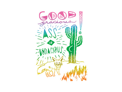 Good Gracious Ass Is Bodacious | Foreignspell