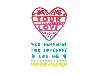 Your Love Was Handmade for Somebody Like Me artwork block printing children book illustration design fine art hand lettering illustration stationery design typography