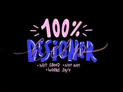 Lettering "100% Designer" design designer hand writing illustration ipad lettering lettering typography work