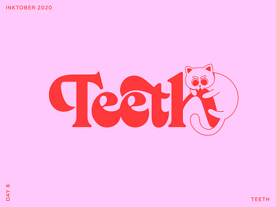 Inktober 2020. Lettering & Cats. Day 8 - Teeth.