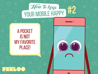 Feeloo - How To Keep Your Mobile Happy - #2
