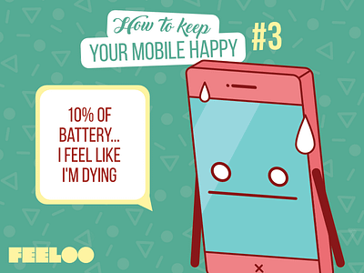 Feeloo - How To Keep Your Mobile Happy - #3