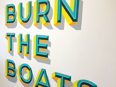 Burn the Boats. design handlettering handpainted lettering letteringart mural muralart painted typography