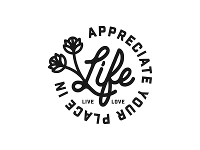 Appreciate Life. graphic design logo illustration lettering typography
