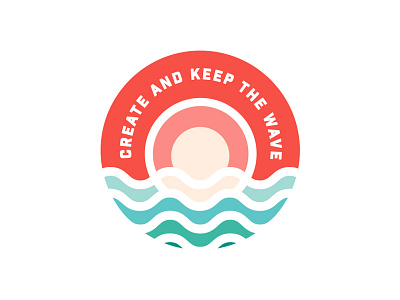 Create & Keep The Wave. graphic design logo illustration lettering ocean sun sunrise sunset typography waves