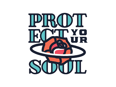 Protect Your Soul. badge flower graphic design logo halo illustration lettering typography