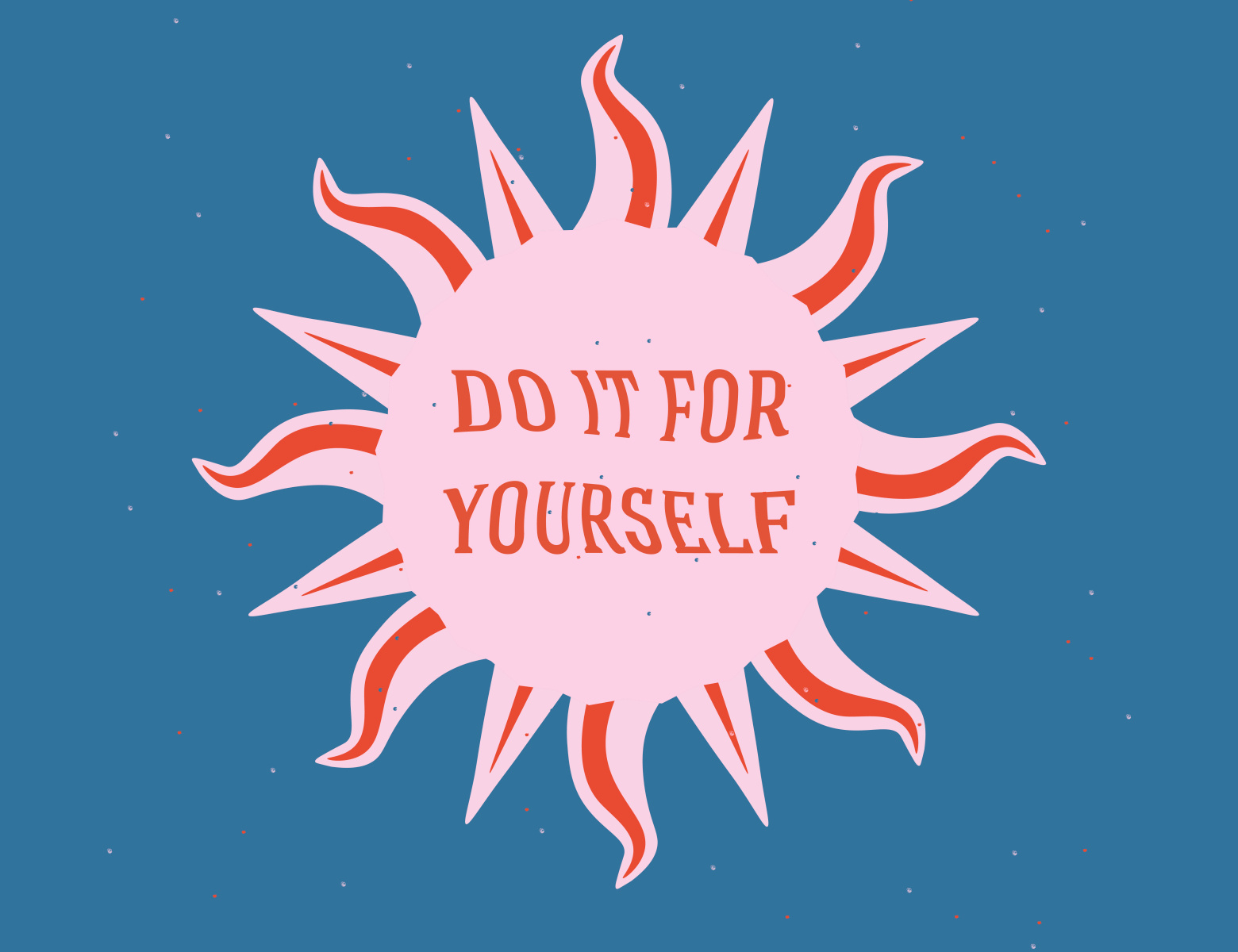 Do It For Yourself By Ann On Dribbble