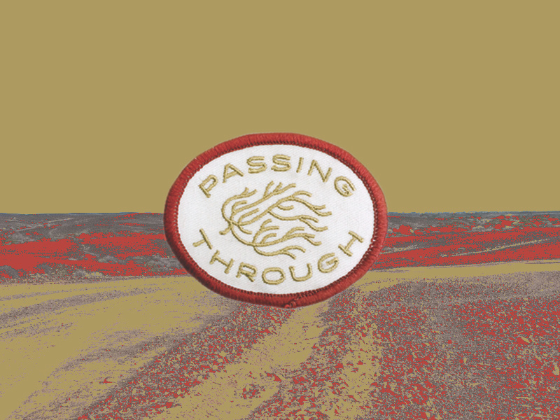 Passing Through Patch desert tumbleweed streetwear swag design embroidered patch patch