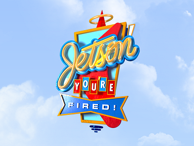 Jetson you're fired! 3d calligraphy cartoon lettering type
