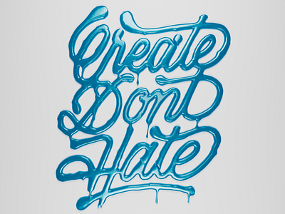 Create don't hate 3d calligraphy design lettering letters type
