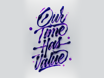 Our Time Has Value 3d calligraphy design illustration lettering letters type