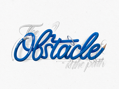 The Obstacle is the path cinema4d lettering pencil