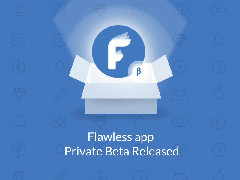 Flawless Private Beta finally released