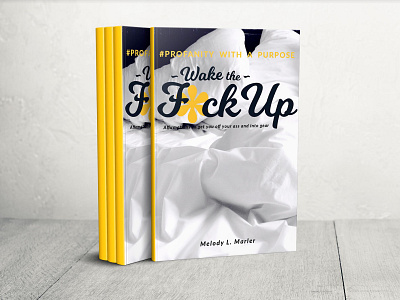 Wake the Fuck Up - Book Cover bed book cover fuck print profanity publishing typography wake yellow
