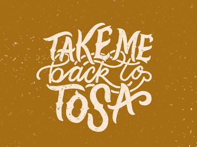 Take me back to 'Tosa hand lettering lettering script texture