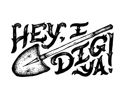 I Dig Ya! hand lettering illustration lettering shovel stippling valentine valentines day