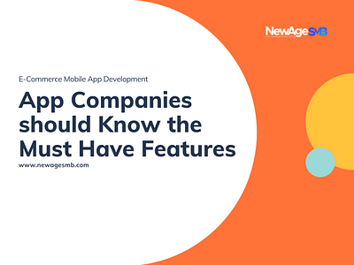 App Companies: Must Have Features for E Commerce Mobile App app builders app creators app designers app developers app development app development companies app development company app makers build an app create an app design an app develop an app make an app mobile app
