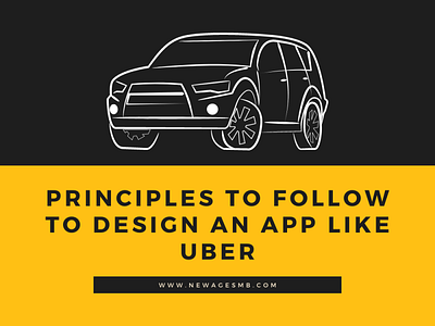 Principles to Follow to Design an App like Uber app designers app designing company create an app design an app designs uber design uber like app development