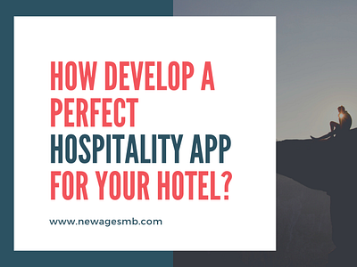 How Develop a Perfect Hospitality App for Your Hotel? app builders app companies app developers app development app makers build an app create an app develop an app make an app mobile app