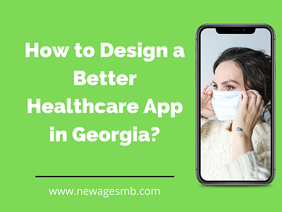 How to Design a Better Healthcare App in Georgia? app companies app designers app developers app development app makers build an app create an app design an app develop an app make an app