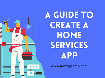 A Guide to Create a Home Services App app builders app companies app developers app development build an app create an app design an app develop an app make an app