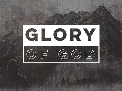 Glory of God glory glory of god god lulo sermon sermon series typography