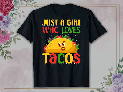 Just A Girl Who Loves Tacos T shirt