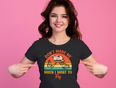 DON’T MAKE ME WALK WHEN I WANT TO FLY T Shirt Design butterfly shirt mens oversized graphic tee painted lady butterfly