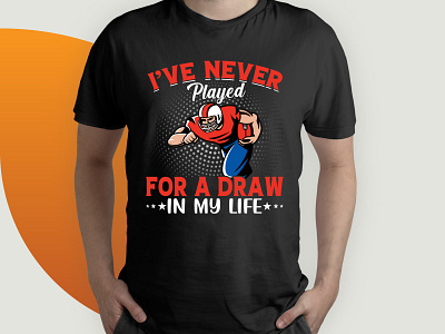 i’ve never played for a draw in my life t shirt design american football t shirt band branding custom football t shirts graphic design jersey design shirt soccer shirt design soccer shirt designs soccer t shirt design sport t shirt design t shirt design