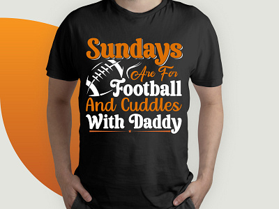 Sundays are for Football and Cuddles with Daddy t shirt typography t shirt