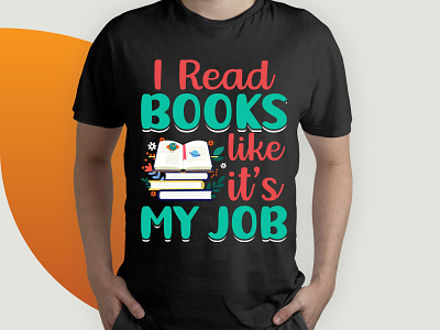 i read books like it’s my job t shirt design kids reading
