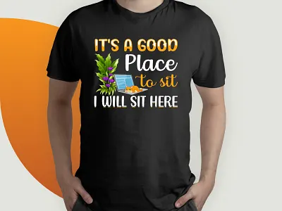 It's A Good Place To Sit I Will Sit Here t shirt design best t shirt book branding design free t shirt graphic design illustration mardi gras mockup pod business t shirt t shirt design t shirt design