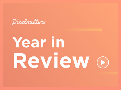 Pixelmatters: Year in Review culture design development office pixelmatters review team video work yearinreview