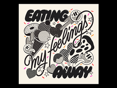 Eating my Feelings Away 80s digital art doughnuts feelings food and drink foodie icecream illustration lettering muralist pizza smileys texture type typography