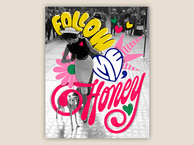 Follow Me, Honey 80s bold bright colorful fashion fashion illustration illustration lettering muralart muralist photograpy texture type typography vintage