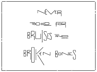 Bruises and Broken Bones forever lettering W.I.P.