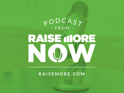 RaiseMore Now Podcast design fundraising graphic design illustrator logo podcast