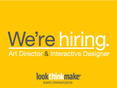We're hiring at lookthinkmake art direction atx austin digital front end design hiring interactive design jobs ui ux web website
