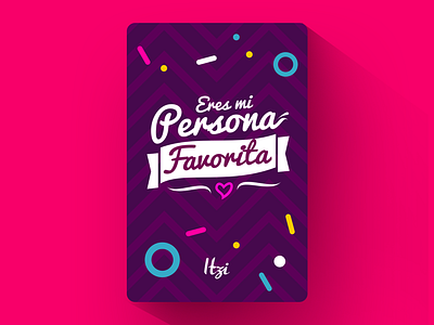 ITZI Card | Eres mi persona favorita card design huancayo itzi love