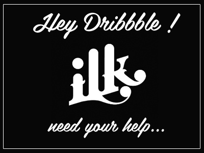 We are looking for an invitation Dribbbble help invitation