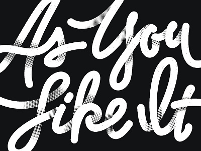 As You Like It black and white lettering saying shading texture