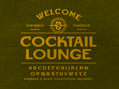 Cocktail Lounge - Top Shelf Typeface alcohol apparel art deco badge beer branding deco era display font gin illustration lettering logo mid-century packaging prohibition resources retro font type typography whiskey