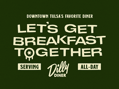 Dilly Diner apparel badge branding breakfast diner illustration mid-century quote shirt design tulsa flag typography vintage