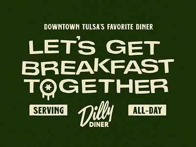 Dilly Diner apparel badge branding breakfast diner illustration mid century quote shirt design tulsa flag typography vintage