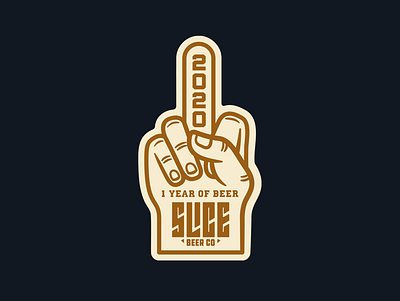 Fuck 2020 - Slice One Year 2020 anniversary badge beer branding craft beer enamel pin foam finger fuck 2020 identity illustration sports typography