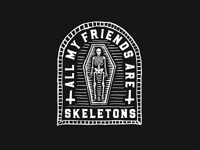All My Friends Are Skeletons badge bones coffin death handmade illustration punk rock shirts skeletons skulls typography