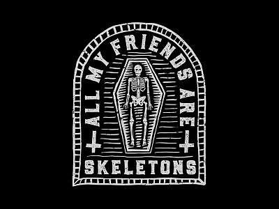 All My Friends Are Skeletons